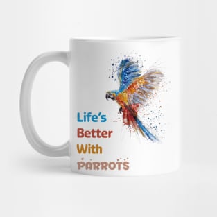 Life's Better With Parrots Fabulous Clothing Bird Lover Gift Mug